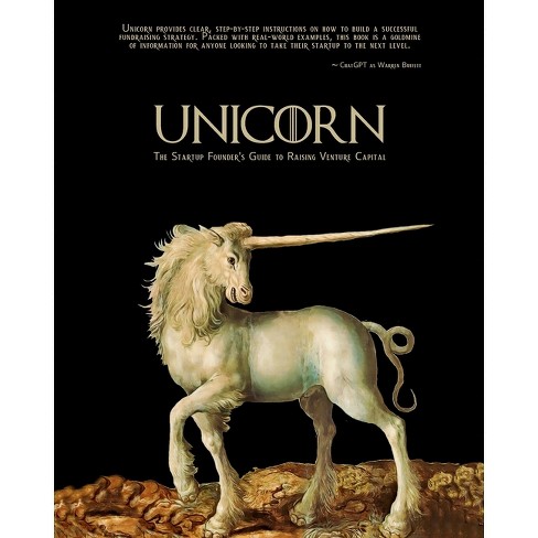 Unicorn - The Startup Founder's Guide To Raising Venture Capital - By  Alexander Muse (paperback) : Target