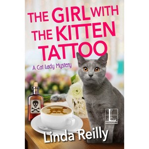 The Girl with the Kitten Tattoo - (A Cat Lady Mystery) by  Linda Reilly (Paperback) - 1 of 1