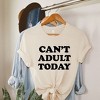 Simply Sage Market Women's Can't Adult Today Bold Short Sleeve Graphic Tee - 3 of 4