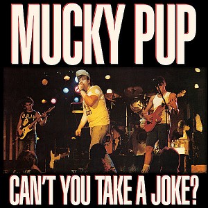 Mucky Pup - Can't You Take a Joke (CD) - 1 of 1