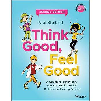 Think Good, Feel Good - 2nd Edition by  Paul Stallard (Paperback)