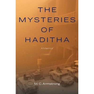 The Mysteries Of Haditha - By M C Armstrong (hardcover) : Target