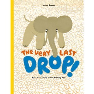 The Very Last Drop - by  Joanna Rzezak (Hardcover) - 1 of 1