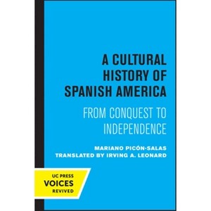 A Cultural History of Spanish America - by  Mariano Picón-Salas (Paperback) - 1 of 1