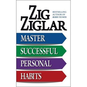 Master Successful Personal Habits - by  Zig Ziglar (Paperback) - 1 of 1