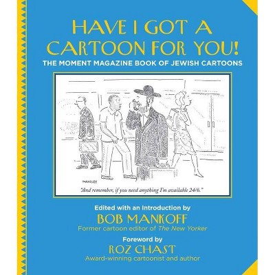 Have I Got a Cartoon for You! - by  Bob Mankoff (Paperback)