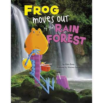 Frog Moves Out of the Rain Forest - (Habitat Hunter) by  Nikki Potts (Paperback)