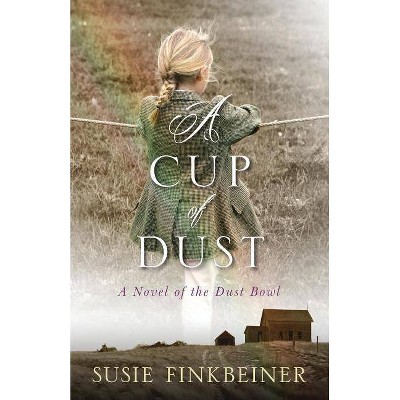 A Cup of Dust - (Pearl Spence Novels) by  Susie Finkbeiner (Paperback)