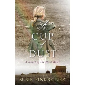 A Cup of Dust - (Pearl Spence Novels) by  Susie Finkbeiner (Paperback) - 1 of 1