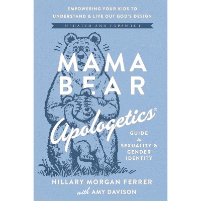 Mama Bear Apologetics Guide to Sexuality and Gender Identity - by  Hillary Morgan Ferrer (Paperback)