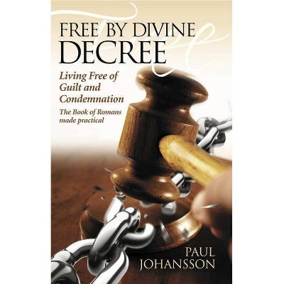 Free by Divine Decree - by  Paul Johansson (Paperback)