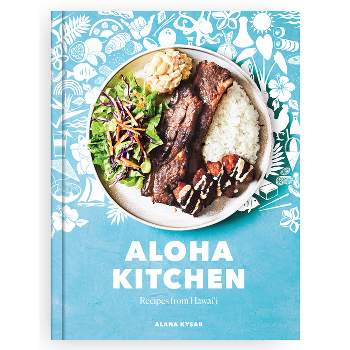 Aloha Kitchen - by  Alana Kysar (Hardcover)