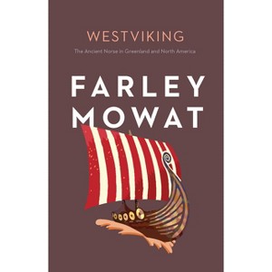 Westviking - (Farley Mowat Library) by  Farley Mowat (Paperback) - 1 of 1