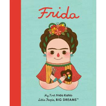 Frida Kahlo - (Little People, Big Dreams) by  Maria Isabel Sanchez Vegara & Gee Fan Eng (Board Book)