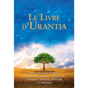 Le Livre d'Urantia / The Urantia Book - (Hardcover) - 1 of 1