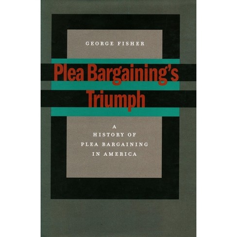 Plea Bargaining's Triumph - by  George Fisher (Paperback) - image 1 of 1