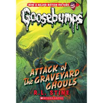 Attack of the Graveyard Ghouls (Classic Goosebumps #31) - by  R L Stine (Paperback)