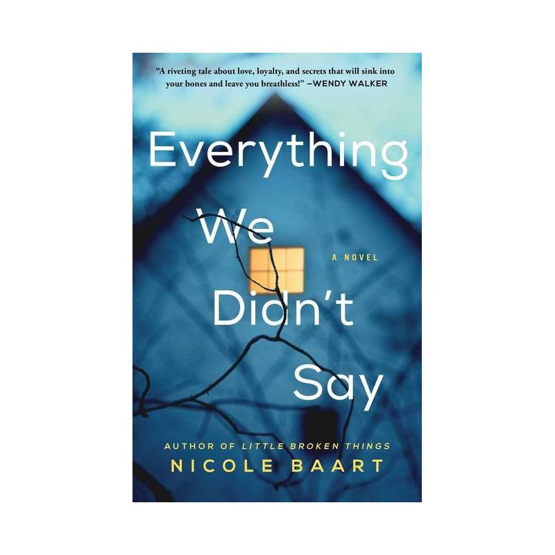 Everything We Didn&#39;T Say - By Nicole Baart ( Paperback ), 1 of 4
