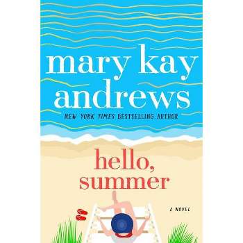 Hello, Summer - by Mary Kay Andrews (Paperback)