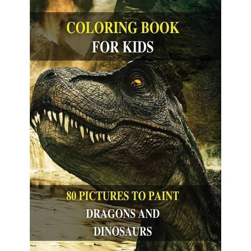 Download Coloring Book For Kids How To Draw Prehistoric Animals Learn To Paint Dragons And Dinosaurs By Walt Pages Hardcover Target