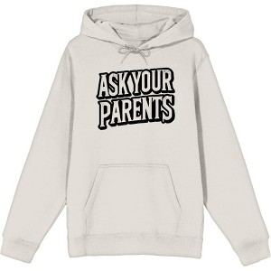 Ask Your Parents Adult Long Sleeve Hoodie - 1 of 2