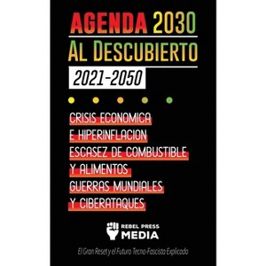 La Agenda 2030 Al Descubierto (2021-2050) - (Truth Anonymous) by  Rebel Press Media (Paperback) - 1 of 1