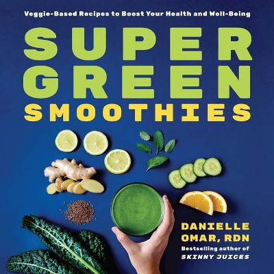 Super Green Smoothies - by  Danielle Omar (Paperback)