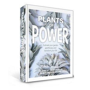 Plants of Power - by  Stacey DeMarco & Miranda Mueller (Hardcover) - 1 of 1