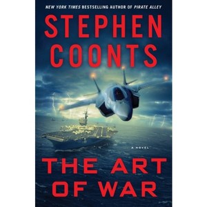 The Art of War: A Jake Grafton Novel - (Jake Grafton Novels) by  Stephen Coonts (Paperback) - 1 of 1