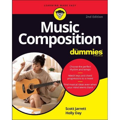 Music Composition for Dummies - 2nd Edition by  Scott Jarrett & Holly Day (Paperback)