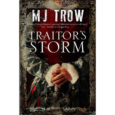 Traitor's Storm - (Kit Marlowe Mystery) by  M J Trow (Hardcover)