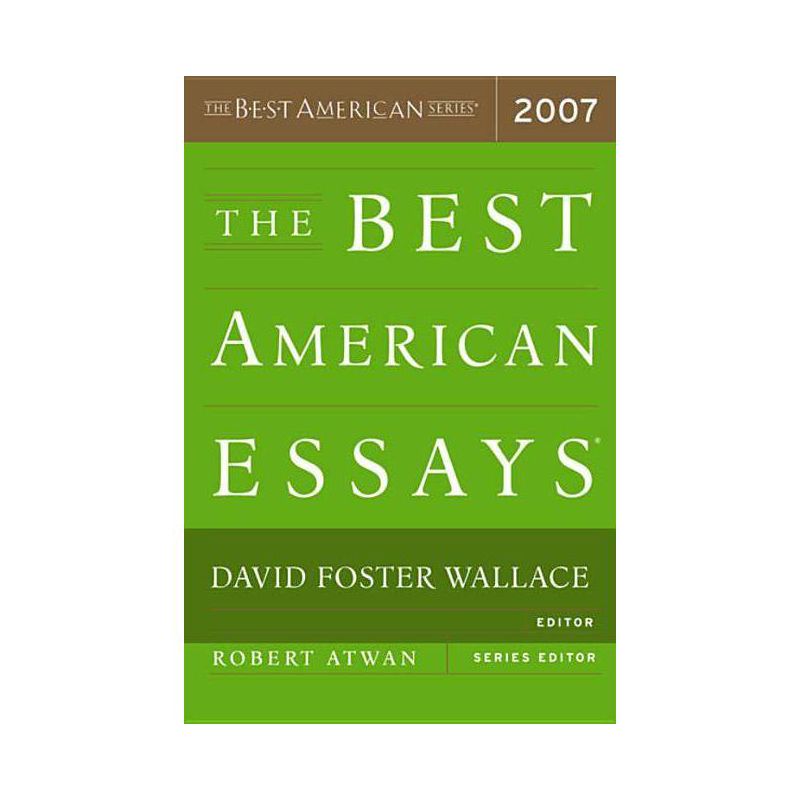The Best American Essays - by  David Foster Wallace & Robert Atwan (Paperback), 1 of 2