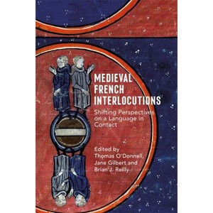 Medieval French Interlocutions - by  Thomas O'Donnell & Jane Gilbert & Brian J Reilly (Hardcover) - 1 of 1