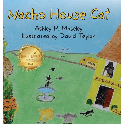 Nacho House Cat - by Ashley P Moseley