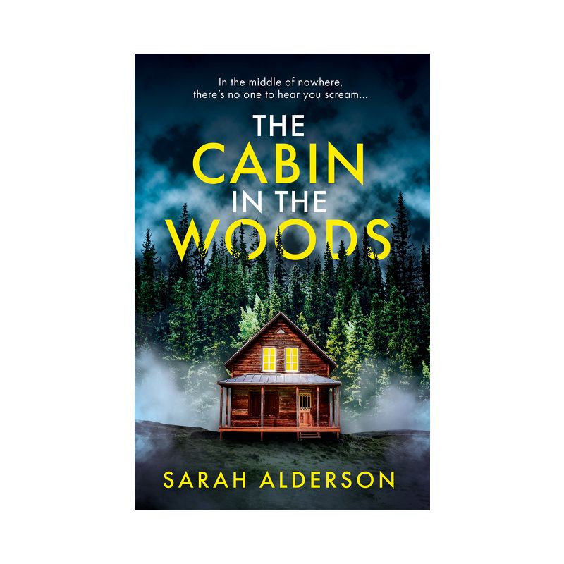 The Cabin in the Woods - by  Sarah Alderson (Paperback), 1 of 2