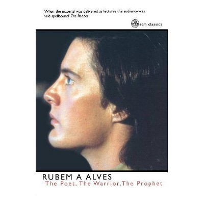 Poet, the Warrior, the Prophet - (Scm classics) by  Rubem a Alves (Paperback)