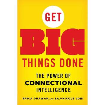 Get Big Things Done - by  Erica Dhawan & Saj-Nicole Joni (Paperback)