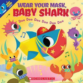 Wear Your Mask, Baby Shark (a Baby Shark Book) - by John John Bajet (Paperback)