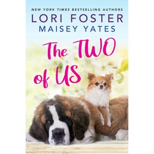 The Two of Us - by  Lori Foster & Maisey Yates (Paperback) - 1 of 1