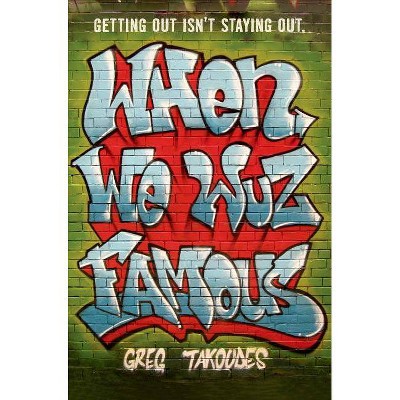 When We Wuz Famous - by  Greg Takoudes (Paperback)