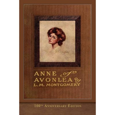 Anne of Avonlea (100th Anniversary Edition) - by  L M Montgomery (Paperback)