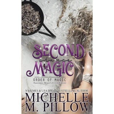 Second Chance Magic - (Order of Magic) by  Michelle M Pillow (Paperback)