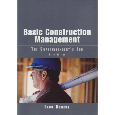 Basic Construction Management - 5th Edition by  Leon Rogers (Paperback)