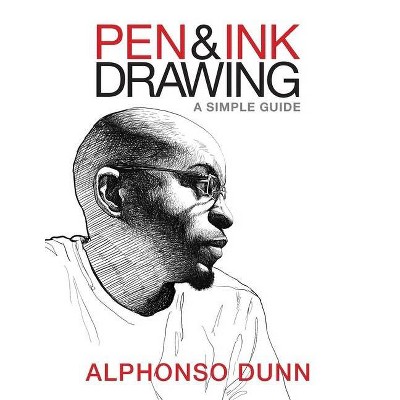 Pen and Ink Drawing - by  Alphonso Dunn (Paperback)