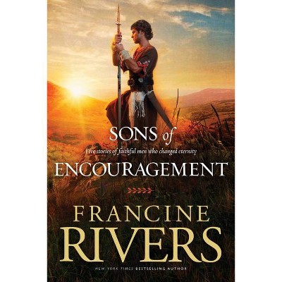 Sons of Encouragement - by  Francine Rivers (Paperback)