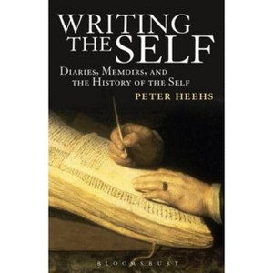 Writing the Self - by  Peter Heehs (Paperback) - 1 of 1