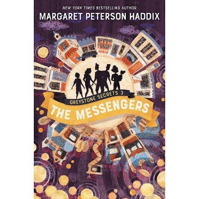 Greystone Secrets: The Messengers - by  Margaret Peterson Haddix (Hardcover)