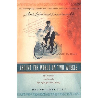 Around the World on Two Wheels - by  Peter Zheutlin (Paperback)