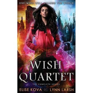Wish Quartet - by  Elise Kova & Lynn Larsh (Paperback) - 1 of 1