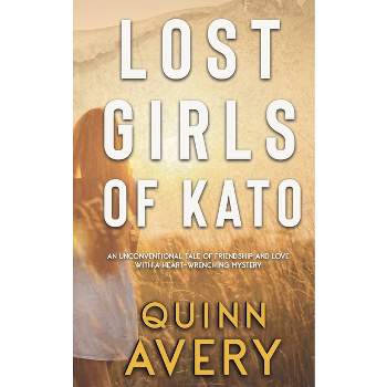 Lost Girls of Kato - by  Quinn Avery (Paperback)